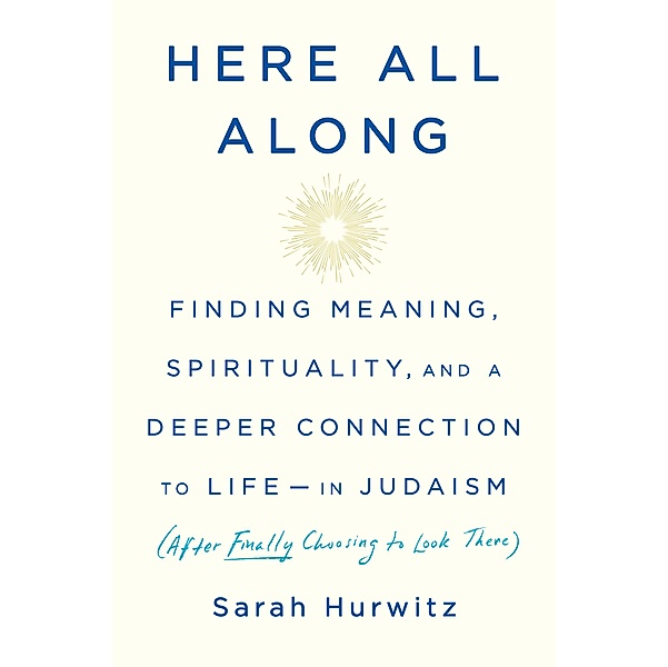 Here All Along, Sarah Hurwitz
