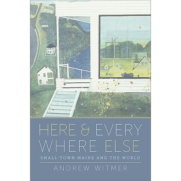 Here and Everywhere Else, Andrew Witmer
