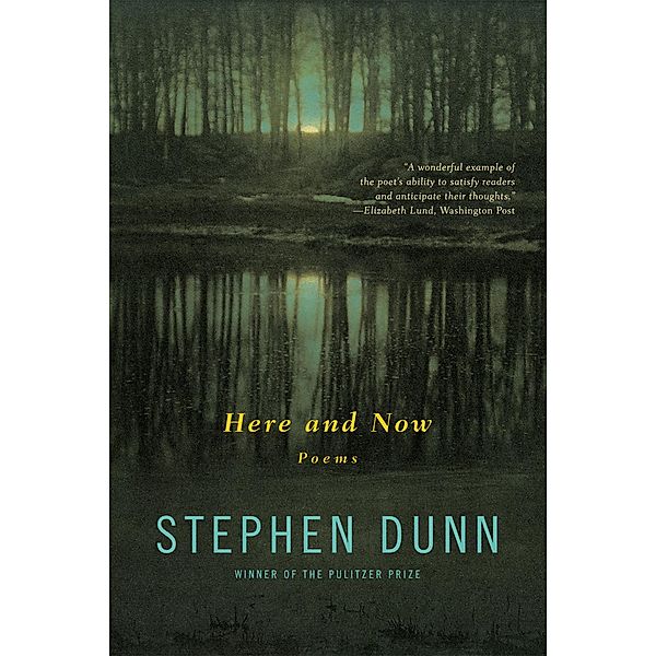 Here and Now: Poems, Stephen Dunn