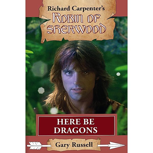 Here Be Dragons / Robin of Sherwood, Gary Russell