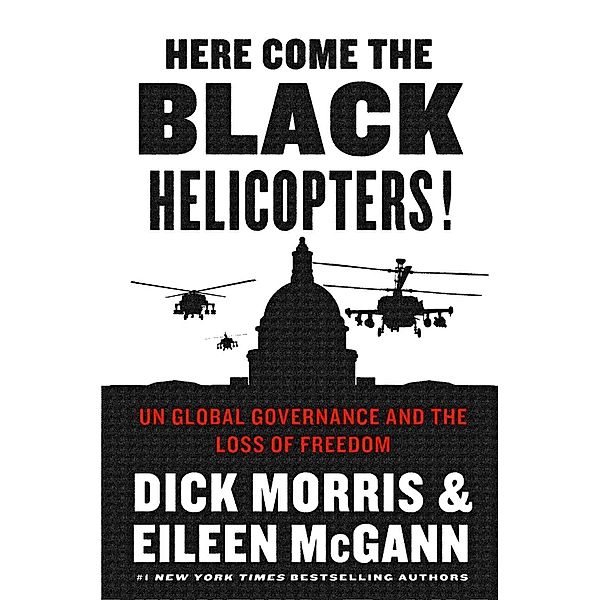 Here Come the Black Helicopters!, Dick Morris, Eileen Mcgann