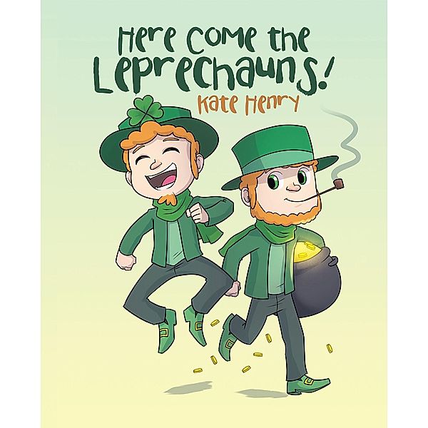 Here Come the Leprechauns!, Kate Henry