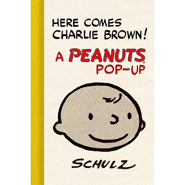 Here Comes Charlie Brown! A Peanuts Pop-Up, Charles M. Schulz, Gene Jr. Kannenberg