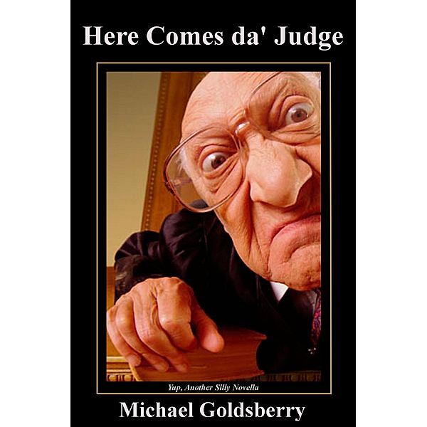 Here Comes da' Judge / Michael Goldsberry, Michael Goldsberry