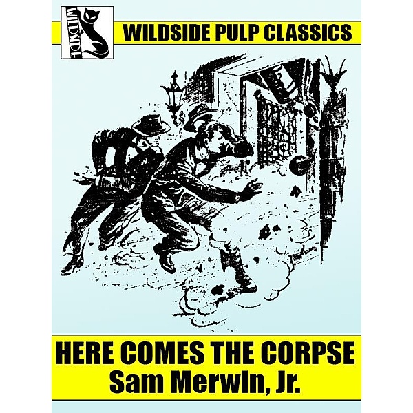 Here Comes the Corpse / Wildside Press, Sam Merwin Jr