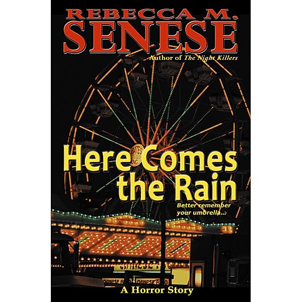 Here Comes the Rain: A Horror Story, Rebecca M. Senese