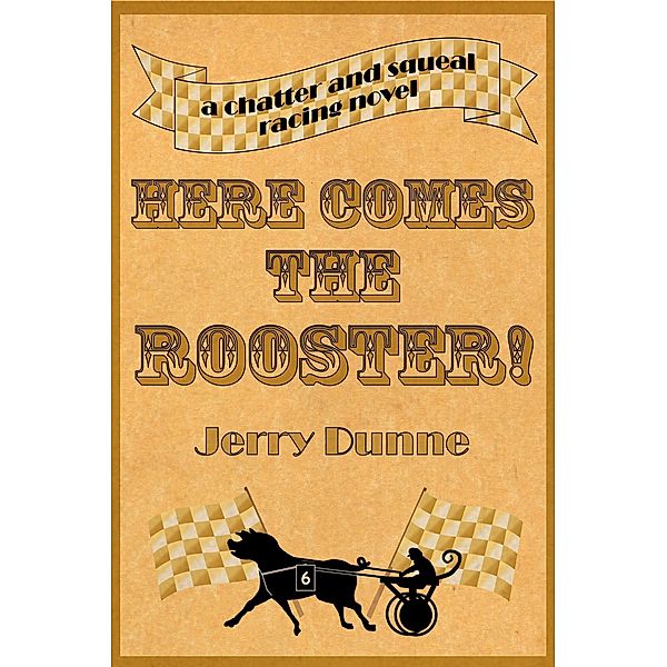 Here Comes the Rooster! / Jerry Dunne, Jerry Dunne