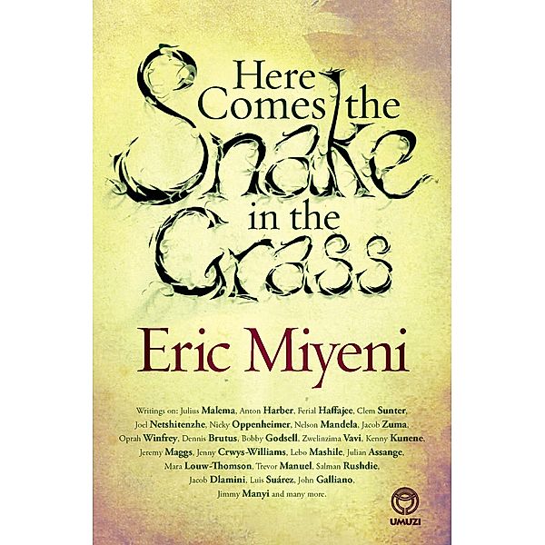 Here Comes the Snake in the Grass, Eric Miyeni