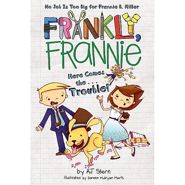 Here Comes the...Trouble! / Frankly, Frannie Bd.9, Aj Stern