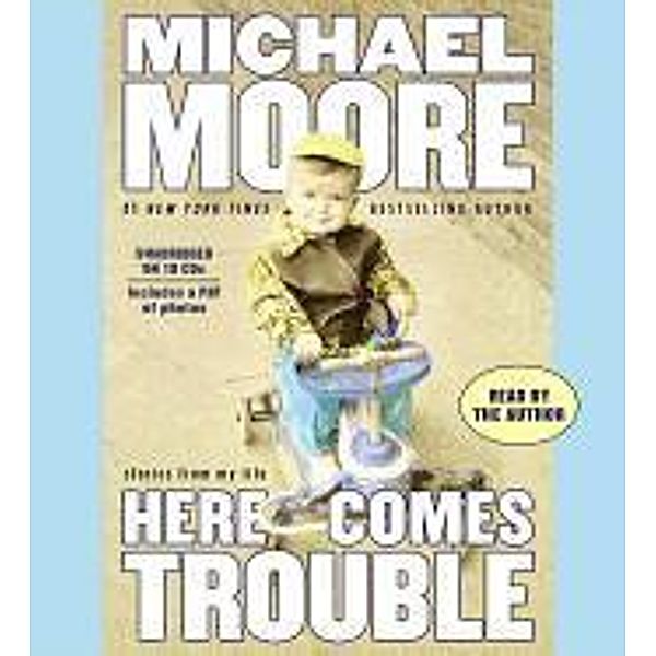 Here Comes Trouble, Michael Moore