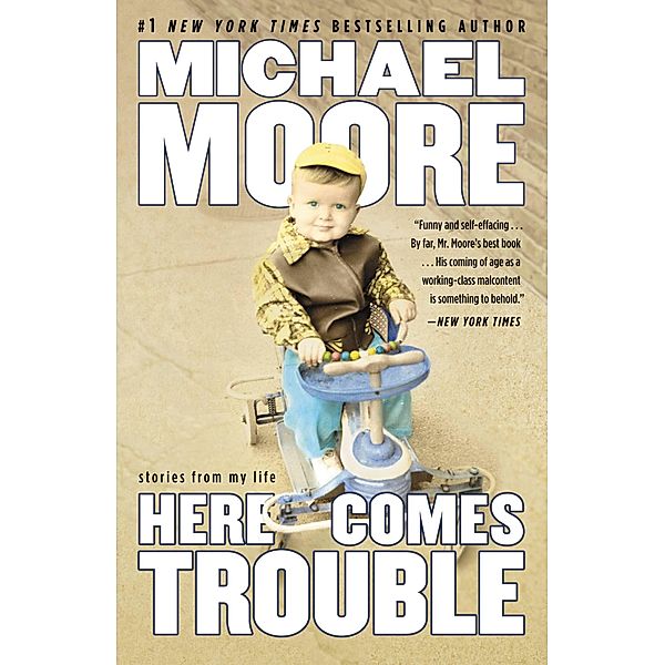 Here Comes Trouble, Michael Moore