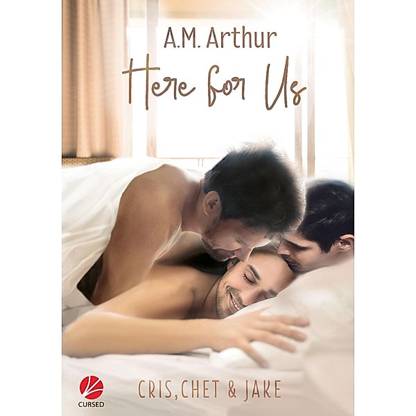 Here for us - Cris, Chet & Jake / Us Bd.1, A. M. Arthur