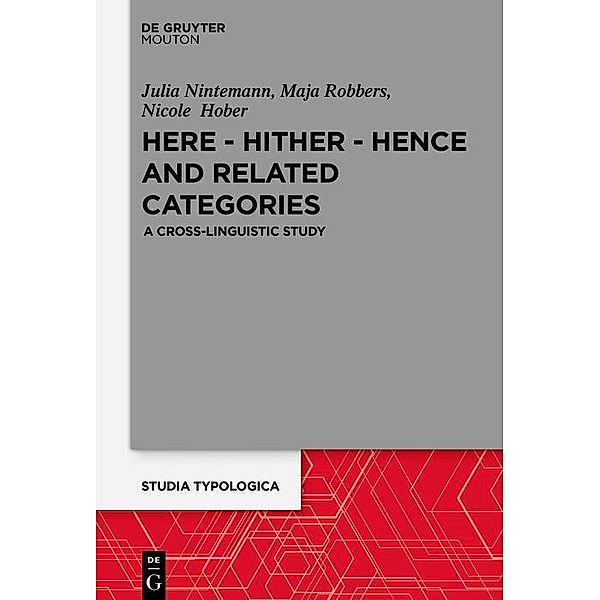 Here - Hither - Hence and Related Categories / Studia Typologica Bd.26, Julia Nintemann, Maja Robbers, Nicole Hober