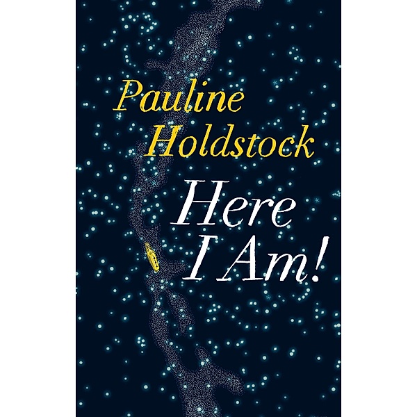 Here I Am!, Pauline Holdstock