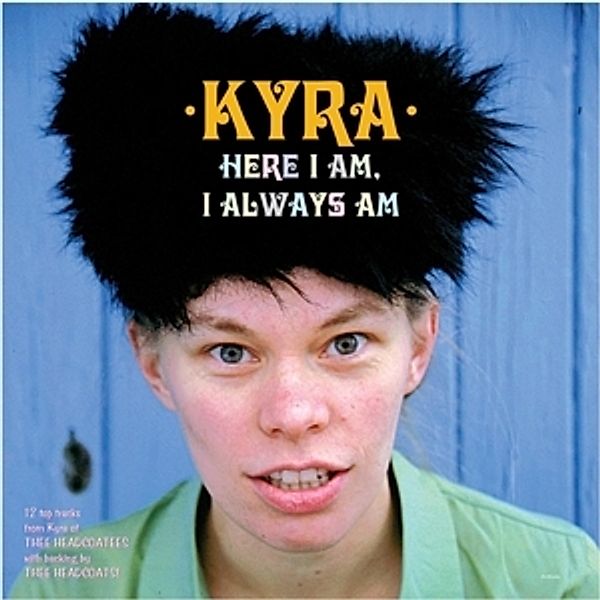 Here I Am,I Always Am (Vinyl), Kyra