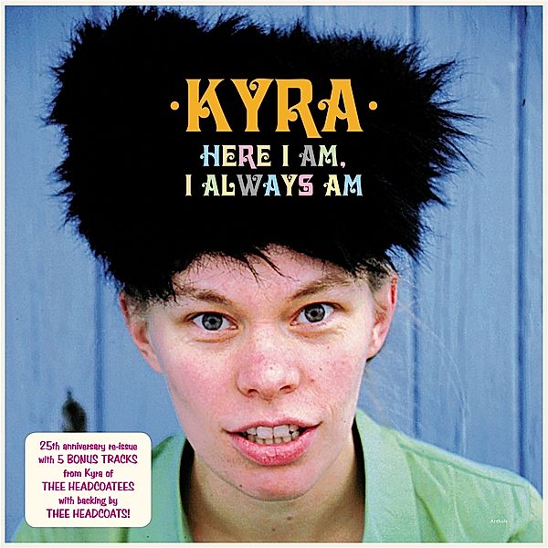Here I Am,I Always Am (Vinyl), Kyra