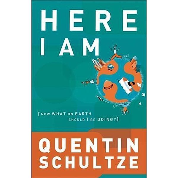 Here I Am (RenewedMinds), Quentin J. Schultze