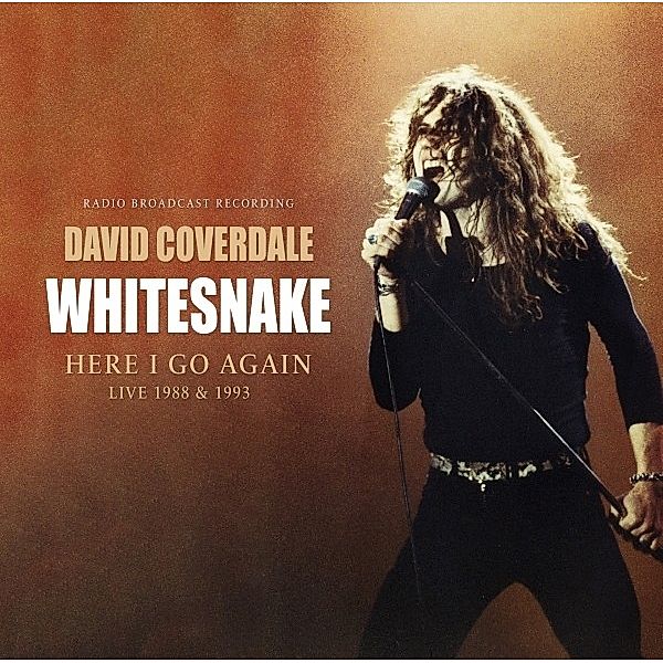 Here I Go Again / Radio Broadcasts, David Coverdale, Whitsnake