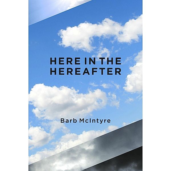 Here In The Hearafter, Barb McIntyre