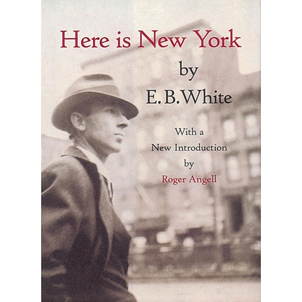 Here is New York, E. B. White