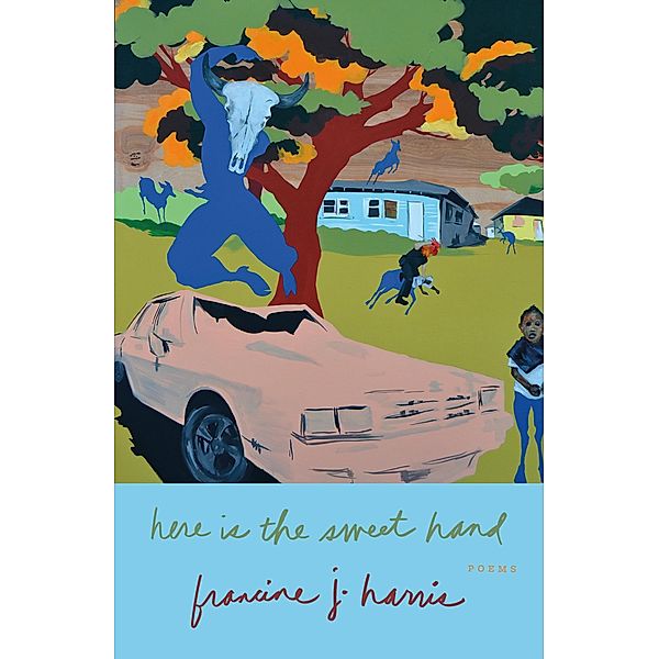 Here is the Sweet Hand, Francine J. Harris