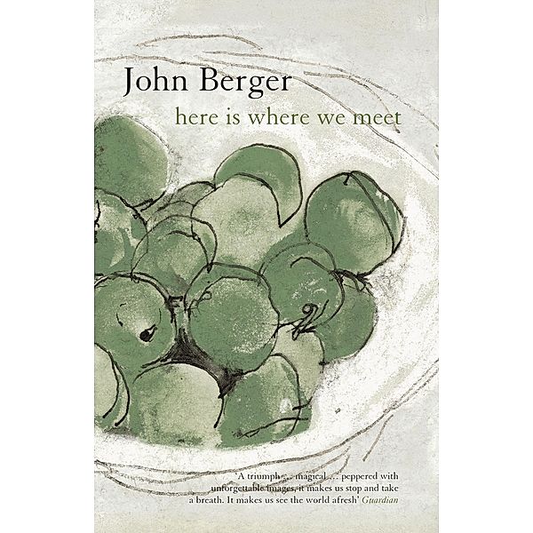 Here Is Where We Meet, John Berger