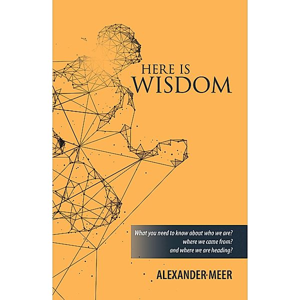 Here Is Wisdom, Alexander Meer