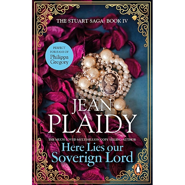 Here Lies Our Sovereign Lord / The Stuarts Bd.4, Jean Plaidy