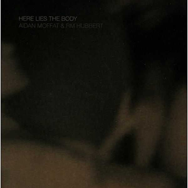 Here Lies The Body, Aidan & RM Hubbert Moffat