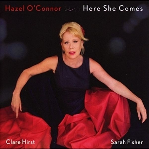 Here She Comes, Hazel O'Connor