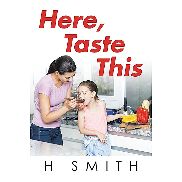 Here, Taste This, H Smith
