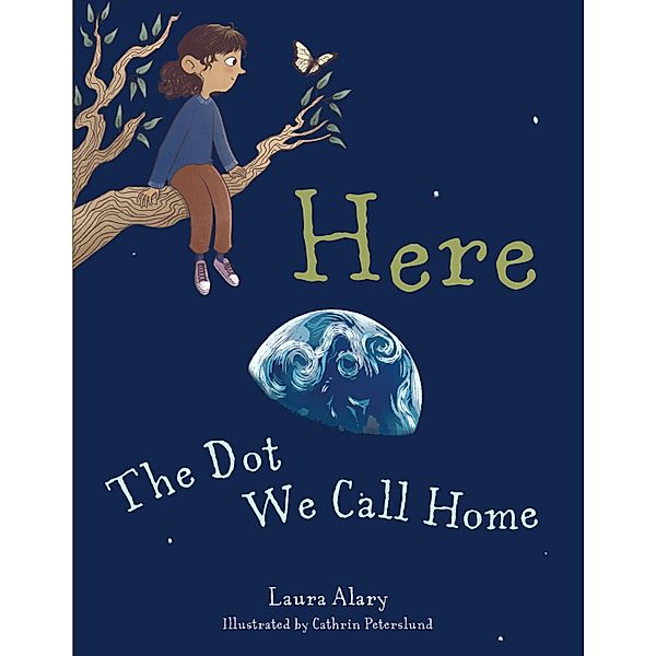 Here: The Dot We Call Home, Laura Alary