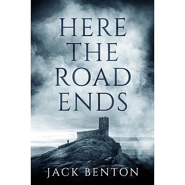 Here the Road Ends (The Slim Hardy Mystery Series, #9) / The Slim Hardy Mystery Series, Jack Benton