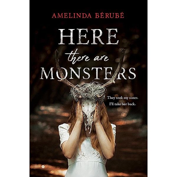 Here There Are Monsters, Amelinda Berube