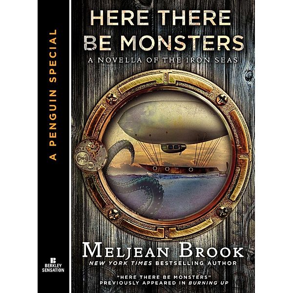 Here There Be Monsters / A Novella of the Iron Seas, Meljean Brook