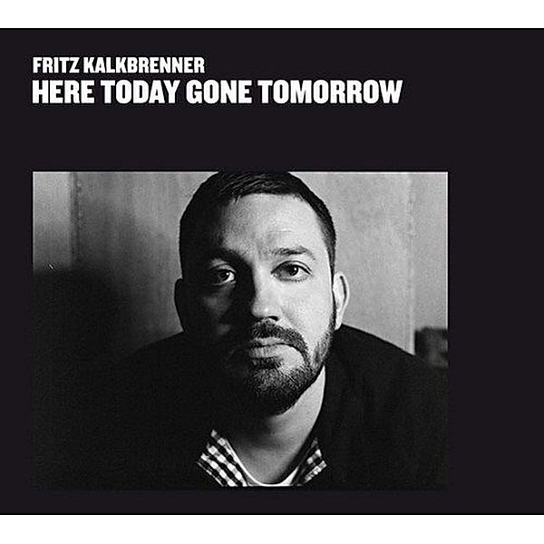 Here Today Gone Tomorrow (2lp,2021 Repress) (Vinyl), Fritz Kalkbrenner