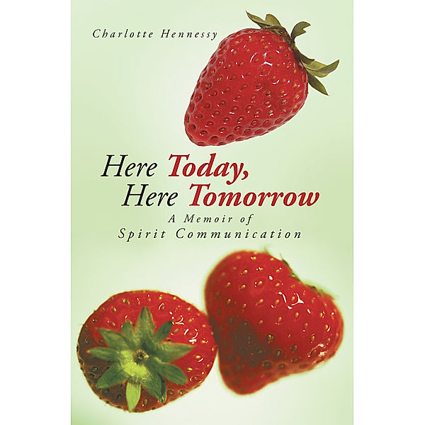 Here Today, Here Tomorrow, Charlotte Hennessy