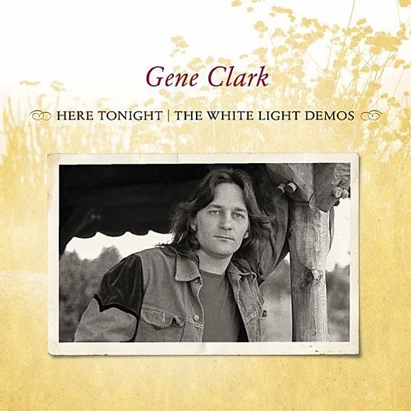 Here Tonight: The White Light Demos, Gene Clark