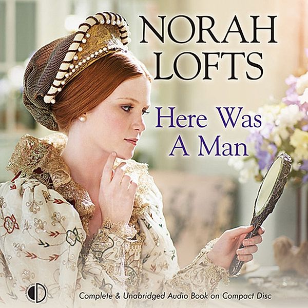 Here Was a Man, Norah Lofts