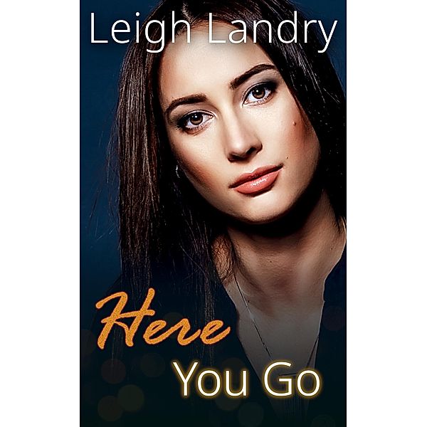 Here You Go (NOL Series, #3) / NOL Series, Leigh Landry
