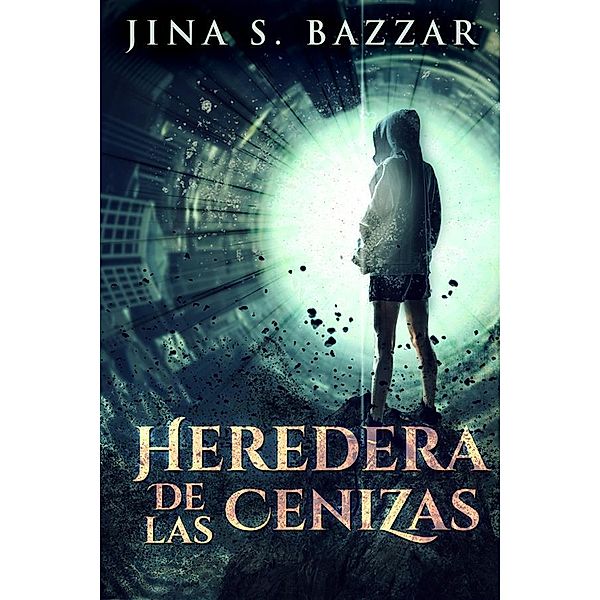 Heredera De Las Cenizas / Los Archivos De Roxanne Fosch Bd.1, Jina S. Bazzar