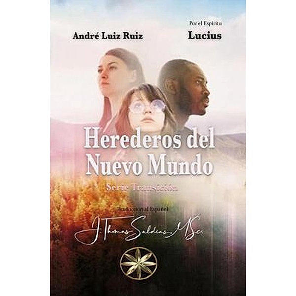 Herederos del Nuevo Mundo, André Luiz Ruiz, Por El Espíritu Lucius