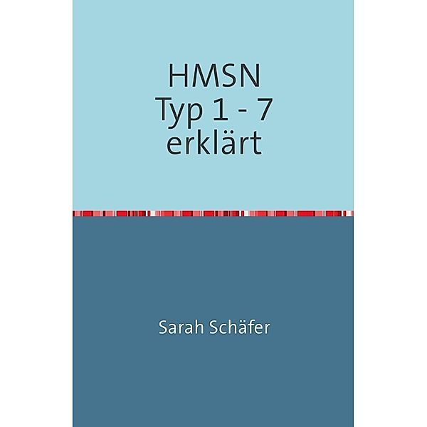 Hereditär motorisch-sensorische Neuropathien, Sarah Schäfer