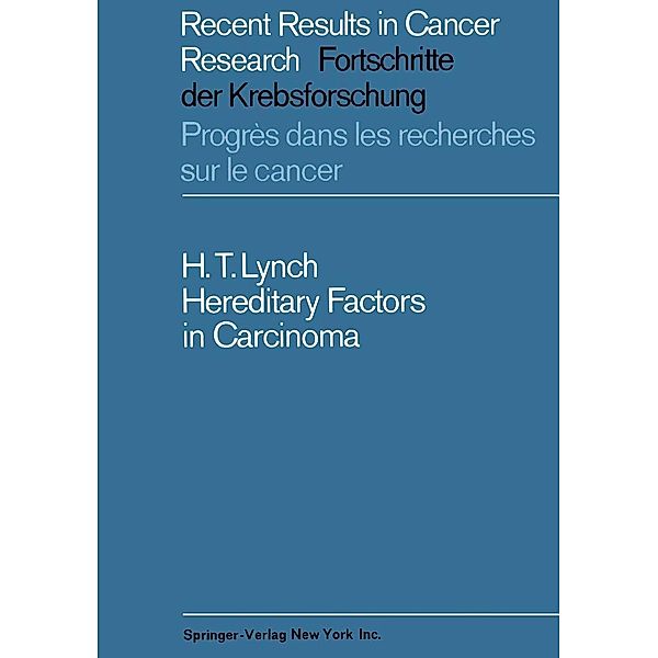 Hereditary Factors in Carcinoma / Recent Results in Cancer Research Bd.12, Henry T. Lynch