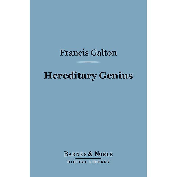 Hereditary Genius (Barnes & Noble Digital Library) / Barnes & Noble, Francis Galton