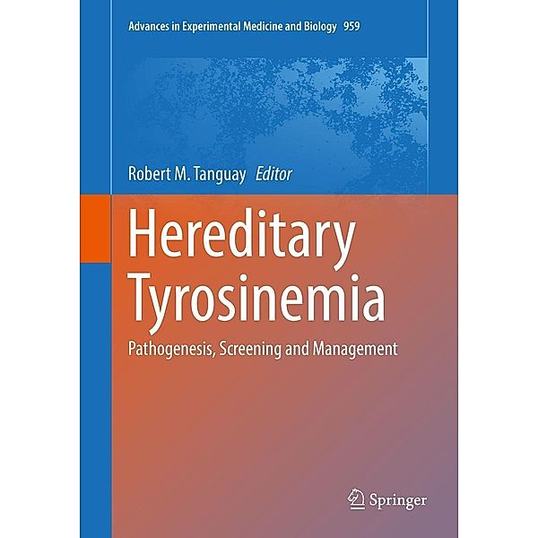 Hereditary Tyrosinemia / Advances in Experimental Medicine and Biology Bd.959