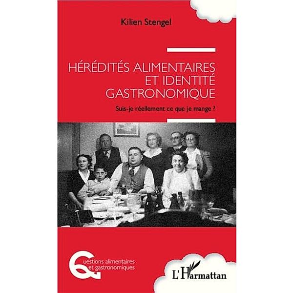 Heredites alimentaires et identite gastronomique, Kilien Stengel