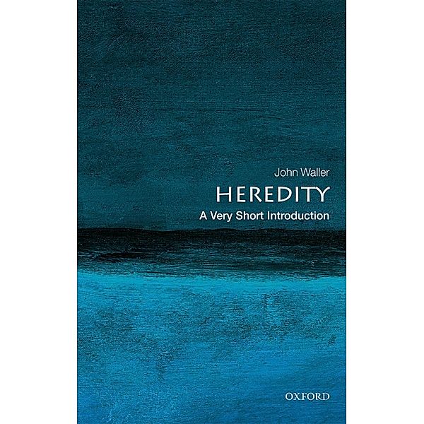 Heredity: A Very Short Introduction / Very Short Introductions, John Waller