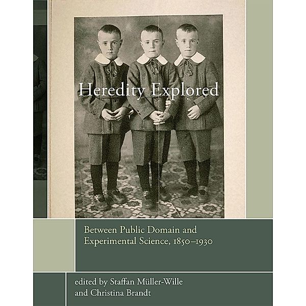 Heredity Explored / Transformations: Studies in the History of Science and Technology, Staffan Müller-Wille, Christina Brandt