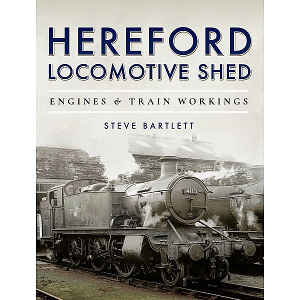 Hereford Locomotive Shed, Steve Bartlett